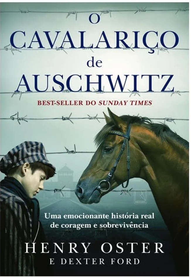 Capa do livro O cavalariço de Auschwitz, de Henry Oster, publicado pela Editora Record. Projeto de revisão de texto e acompanhamento editorial.