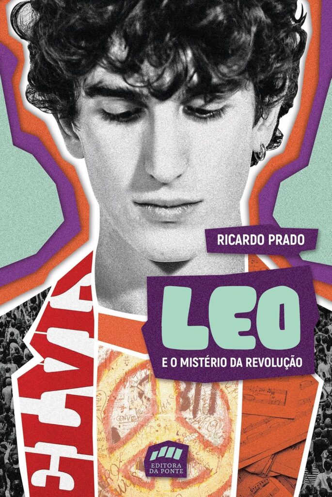 Capa com fotografia de um jovem em tons de cinza com grafismos coloridos no livro Leo e o mistério da revolução, de Ricardo Prado, Editora da Ponte. Exemplo de projeto de revisão de livros de ficção juvenil e juvenil-adulta.