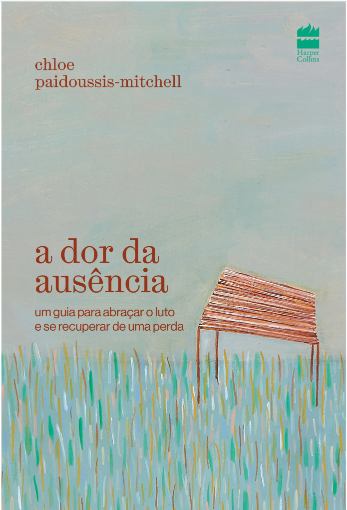 Capa em tons de verde com a ilustração de um banco do livro A dor da ausência, de Chloe Paidoussis-Mitchell, Editora HarperCollins. Trabalho profissional de revisão de livros de não ficção.