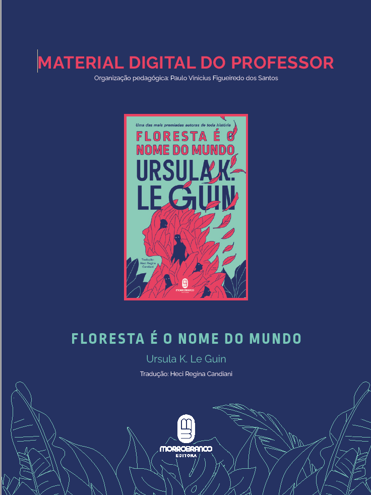 Capa digital azul-escura com folhagens ilustradas do guia Material Digital do Professor para o livro Floresta é o nome do mundo, de Ursula K. Le Guin, publicado para o PNLD pela Editora Morro Branco. Projeto profissional de coordenação de conteúdos educacionais e manuais do professor.