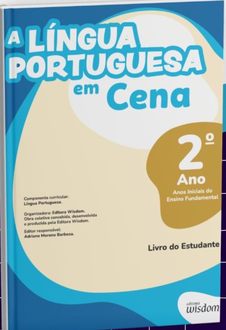 Capa azul e amarela com o título em destaque no livro A Língua Portuguesa em Cena, 2º Ano, Anos Iniciais do Ensino Fundamental (Livro do Estudante), publicado pela Editora Wisdom. Exemplo de edição de conteúdo educacional e livros didáticos escolares.