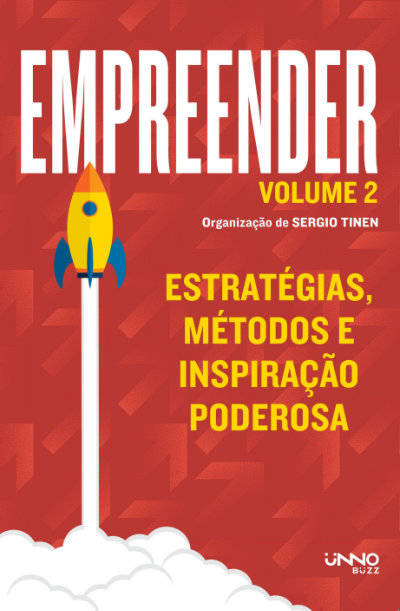 Capa vermelha com a ilustração de um foguete decolando do livro Empreender - Volume 2, organizado por Sérgio Tinen, Editora Buzz (na legenda consta Unno). Projeto com serviço de coordenação editorial.
