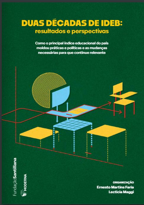 Capa verde escura com círculos concêntricos amarelos e ilustrações em vetor de cadeiras escolares no livro Duas Décadas de IDEB: resultados e perspectivas, de Ernesto M. Faria e Lecticia Maggi, publicado pela Fundação Santillana e Editora Moderna. Trabalho de preparação de texto e revisão técnica de publicações corporativas sobre educação.